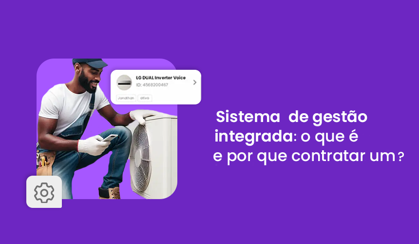 Sistema de Gestão Integrada: o que é e por que contratar um SGI